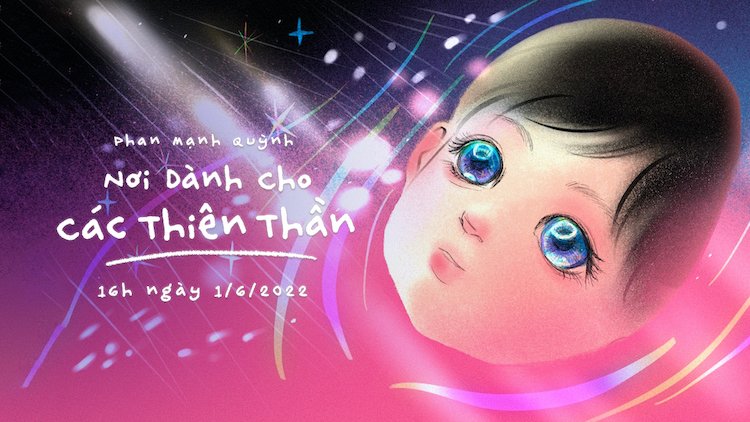 Phan Mạnh Quỳnh phát hành MV Nơi Dành Cho Các Thiên Thần – câu chuyện thiên thần nhỏ Hải An hiến giác mạc Nơi Dành Cho Các Thiên Thần