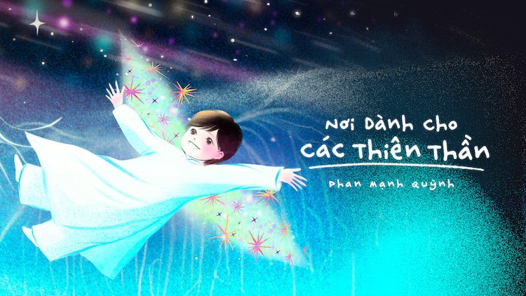 Phan Mạnh Quỳnh phát hành MV Nơi Dành Cho Các Thiên Thần – câu chuyện thiên thần nhỏ Hải An hiến giác mạc noi-danh-cho-cac-thien-than-nho-02