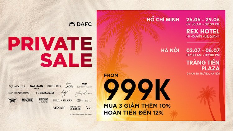 Cơ hội săn hàng hiệu chính hãng giá hấp dẫn tại Private Sale DAFC Private-Sale-01